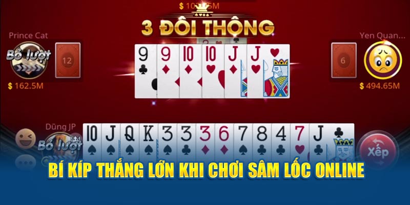 Bí kíp thắng lớn khi chơi sâm lốc online