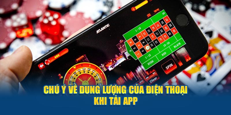 Chú ý về dung lượng của điện thoại khi tải app Jun88