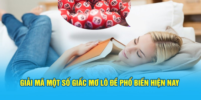 Giải mã một số giấc mơ lô đề phổ biến hiện nay