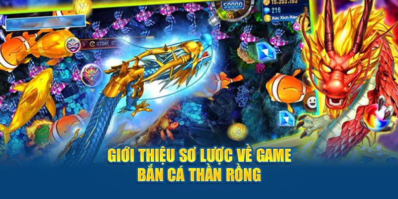 Sơ lược về game bắn cá Rồng